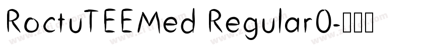 RoctuTEEMed Regular0字体转换